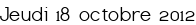 Jeudi 18 octobre 2012