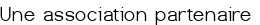 Une association partenaire 